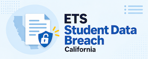 ETS Student Data Breach - California