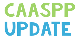 CAASPP Update #136