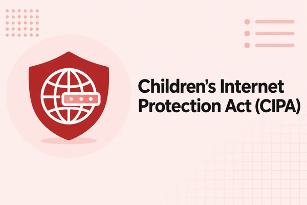 Children's Internet Protection Act (CIPA)