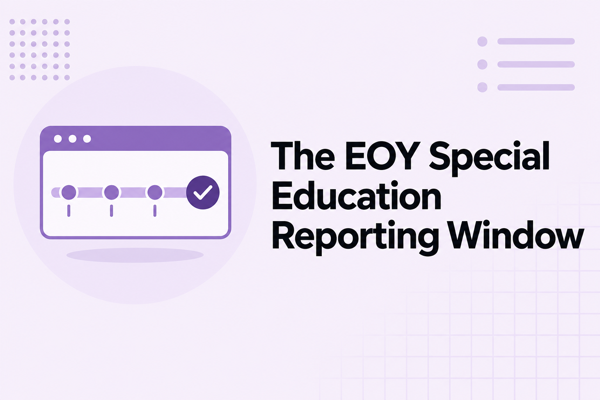 The EOY Special Education Reporting Window