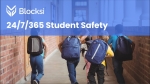 Blocksi: 24/7/365 Student Safety