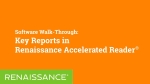 Software Walk-Through: Key Reports in Renaissance Accelerated Reader®