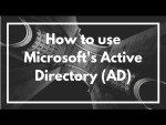 Guide on How to use Microsoft&#039;s Active Directory (AD) | VIDEO TUTORIAL