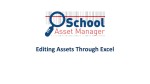 School Asset Manager Editing Assets Through Excel Tutorial