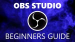 How to Use OBS Studio (Beginners Guide)