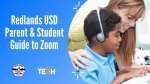 Redlands USD Parent and Student Guide to Zoom