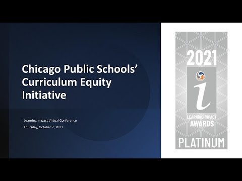 IMS Learning Impact 2021: Chicago Public Schools' Curriculum Equity Initiative