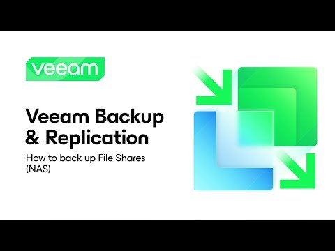 Veeam Backup &amp; Replication: How to Back Up File Shares (NAS)