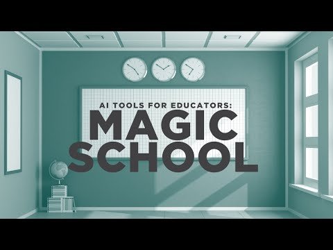 AI Tools for Educators: Magic School