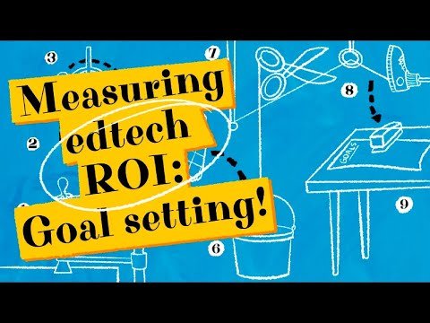 Measuring edtech ROI: Goal setting