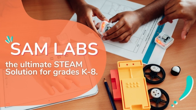 SAM Labs: The ultimate STEAM Solution for grades K-8.