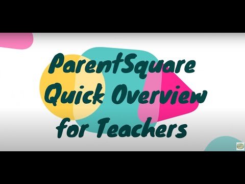ParentSquare Quick Overview - Teachers