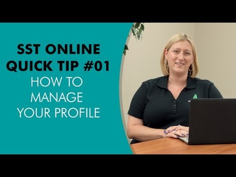 SST Online Quick Tip #1 - How to Manage Your Profile