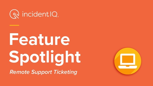 Remote Support Ticketing with Incident IQ