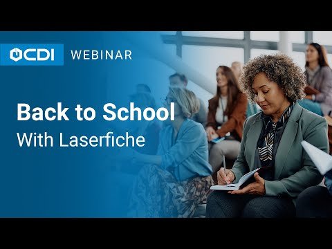 Laserfiche Tutorial: Back to School with Laserfiche