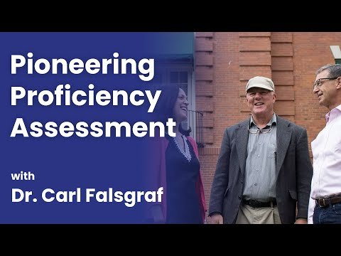 Pioneering Proficiency Assessment with Dr. Carl Falsgraf