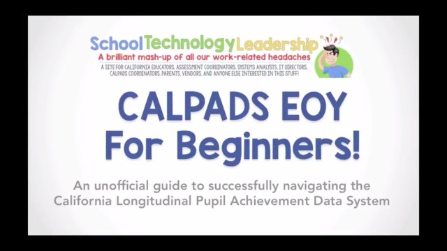 CALPADS End of Year Overview (For Beginners)