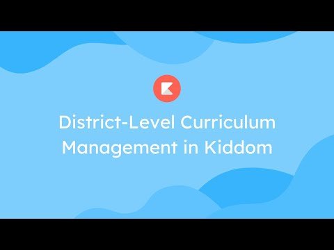 Introducing District Curriculum Management in Kiddom