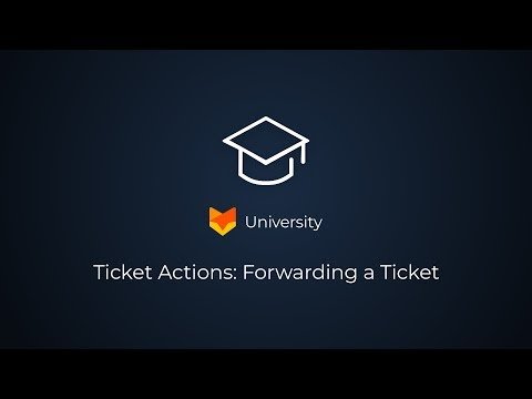 Ticket Actions - Forwarding a Ticket | HappyFox University