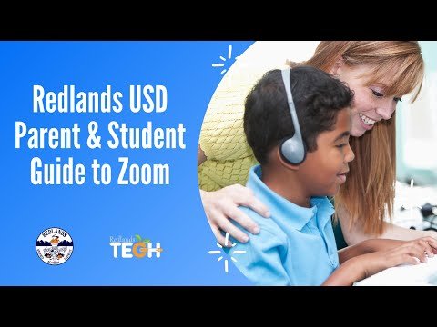 Redlands USD Parent and Student Guide to Zoom