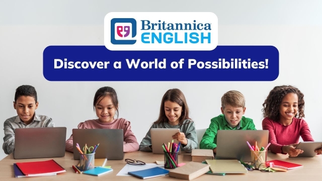 Britannica English: Discover a World of Possibilities