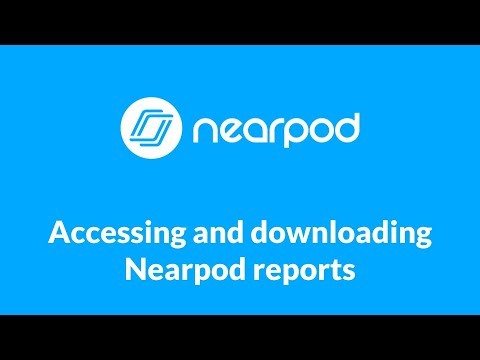 Accessing and downloading Nearpod reports